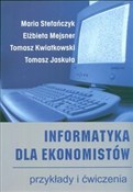 Polska książka : Informatyk... - Maria Stefańczyk, Elżbieta Mejsner, Tomasz Kwiatkowski, Tomasz Jaskuła