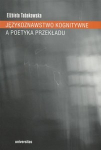 Picture of Językoznawstwo kognitywne a poetyka przekładu