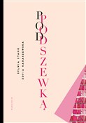 Polska książka : Pod podsze... - Sywia Stano-Strzałkowska, Zofia Karaszewska