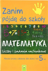 Obrazek Zanim pójdę do szkoły Matematyka Liczby i zadania rachunkowe