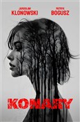 Konary - Jarosław Klonowski, Patryk Bogusz -  Książka z wysyłką do UK