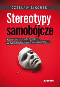 Obrazek Stereotypy samobójcze Kulturowe czynniki agresji w życiu społecznym i w organizacji