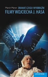 Obrazek Dramat czasu i wyobraźni Filmy Wojciecha J. Hasa