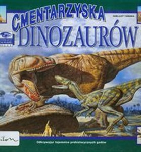 Picture of Zobacz na własne oczy Cmentarzyska dinozaurów