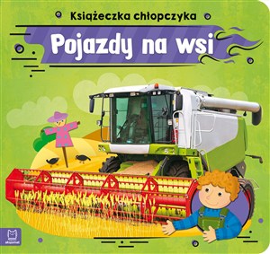 Picture of Pojazdy na wsi. Książeczka chłopczyka