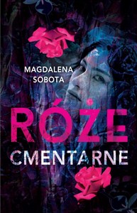 Picture of Róże cmentarne. Śledztwa Herminy Wasylik. Tom 3