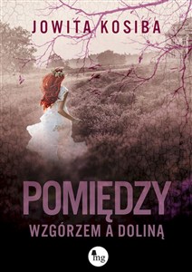 Obrazek Pomiędzy wzgórzem a doliną