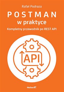 Obrazek Postman w praktyce Kompletny przewodnik po REST API