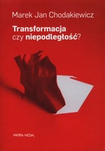Obrazek Transformacja czy niepodległość?