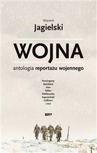 Obrazek Wojna. Antologia reportażu wojennego