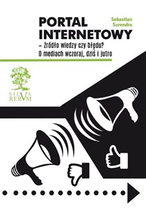 Obrazek Portal internetowy - źródło wiedzy czy błędu? O mediach wczoraj, dziś i jutro