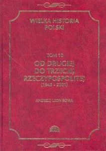 Obrazek Wielka Historia Polski tom 10 Od drugiej do trzeciej Rzeczypospolitej (1945 - 2001)