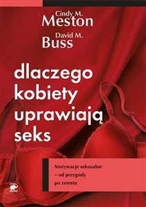 Obrazek Dlaczego kobiety uprawiają seks Motywacje seksualne - od przygody po zemstę