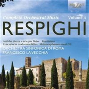 Picture of Respighi: Orchestral Works Vol. 4