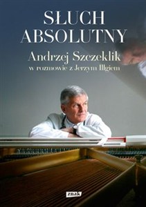 Obrazek Słuch absolutny Andrzej Szczeklik w rozmowie z Jerzym Illgiem