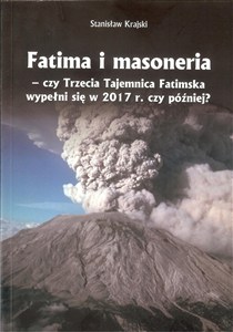 Obrazek Fatima i masoneria czy Trzecia Tajemnica Fatimska wypełni się w 2017 r. czy później?
