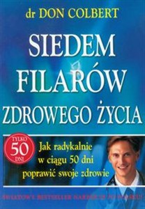 Obrazek Siedem filarów zdrowego życia Jak radykalnie w ciągu 50 dni poprawić swoje zdrowie