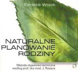 Obrazek Naturalne planowanie rodziny Metoda objawowo - termiczna według prof. Dra med. J.Rotzera