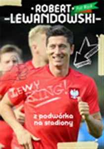 Obrazek Robert Lewandowski Z podwórka na stadiony