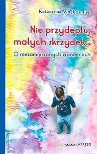 Obrazek Nie przydeptuj małych skrzydeł