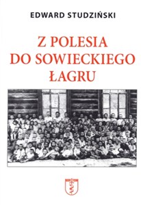 Obrazek Z Polesia do sowieckiego łagru