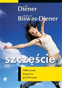 Zobacz : Szczęście ... - Ed Diener, Robert Biswas-Diener