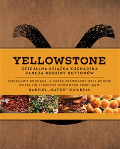 Obrazek Yellowstone Oficjalna książka kucharska rodziny Duttonów