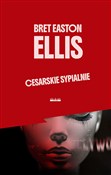 Cesarskie ... - Bret Easton Ellis -  Książka z wysyłką do UK