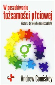 Obrazek W poszukiwaniu tożsamości płciowej Historia byłego homoseksualisty
