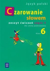 Obrazek Czarowanie słowem 6 zeszyt ćwiczeń część 1 Szkoła podstawowa