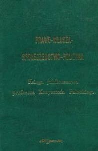 Picture of Prawo Władza Społeczeństwo Polityka Księga jubileuszowa profesora Krzysztofa Pałeckiego
