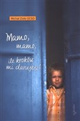 Zobacz : Mamo mamo ... - Michał Zioło
