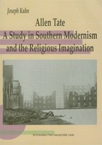 Obrazek Allen Tate A Study In Southern Modernism and the Religious Imagination