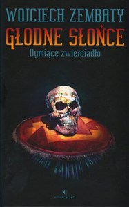 Obrazek Dymiące zwierciadło. Dylogia Głodne Słońce. Tom 1