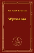 Wyznania - Jan Jakub Rousseau -  Książka z wysyłką do UK