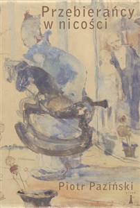 Obrazek Przebierańcy w nicości Rzecz o malarstwie Witolda Wojtkiewicza