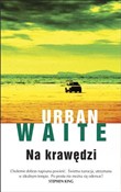 Na krawędz... - Urban Waite -  foreign books in polish 