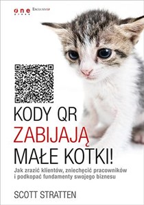 Obrazek Kody QR zabijają małe kotki! Jak zrazić klientów, zniechęcić pracowników i podkopać fundamenty swojego