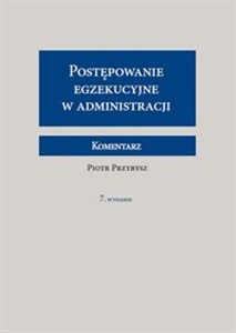 Obrazek Postępowanie egzekucyjne w administracji Komentarz