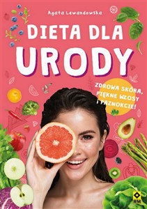 Obrazek Dieta dla urody Zdrowa skóra, piękne włosy i paznokcie!