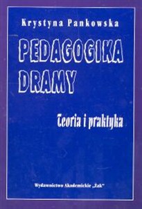 Picture of Pedagogika dramy Teoria i praktyka