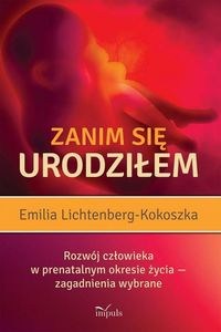 Obrazek Zanim się urodziłem Rozwój człowieka w prenatalnym okresie życia – zagadnienia wybrane