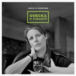 Obrazek Osiecka w popkulturze: w kabarecie
