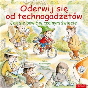 Picture of Oderwij się od technogadżetów Jak się bawić w realnym świecie