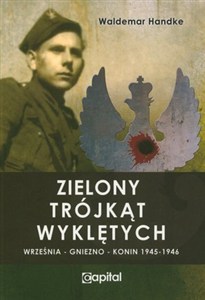 Obrazek Zielony trójkąt Wyklętych Września - Gniezno - Konin 1945-1946