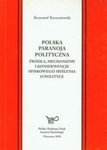 Obrazek Polska paranoja polityczna Źródła, mechanizmy i konsekwencje spiskowego myślenia o polityce