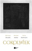 Cokolwiek - Bartosz Brożek, Michał Heller, Jerzy Stelmach -  books from Poland