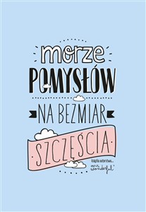 Obrazek Morze pomysłów na bezmiar szczęścia