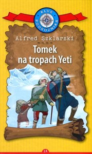 Obrazek Tomek na tropach Yeti. Kolekcja: Klub Podróżnika. Tom 14