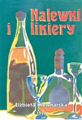 Nalewki i ... - Elżbieta Kiewnarska -  Książka z wysyłką do UK